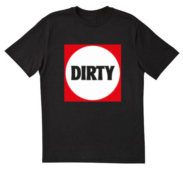 T-Shirt Dirty